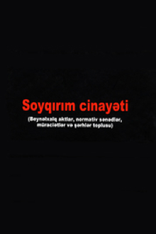 Soyqırım cinayəti: beynəlxalq aktlar, normativ sənədlər, müraciətlər və şərhlər toplusu