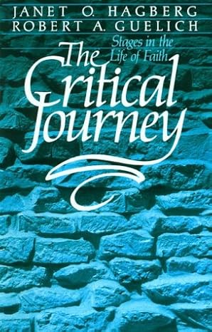 The Critical Journey : Stages in the Life of Faith