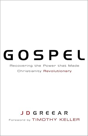 Gospel: Recovering the Power that Made Christianity Revolutionary