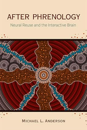 After Phrenology: Neural Reuse and the Interactive Brain