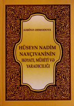 Hüseyn Nadim Naxçıvaninin həyatı,mühiti və yaradıcılığı
