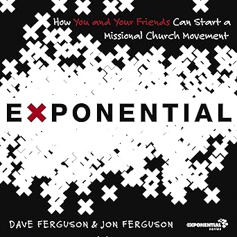 The Exponential: How to Accomplish the Jesus Mission
