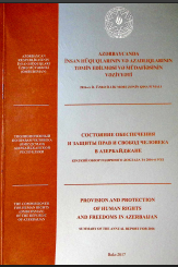 Azərbaycanda insan hüquqlarının və azadlıqlarının təmin edilməsi və müdafiəsinin vəziyyəti haqqında 2016-ci il üzrə illik məruzənin qısa icmalı
