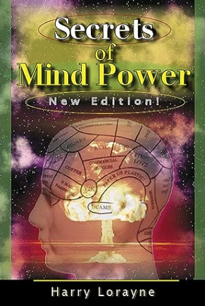 Secrets of Mind Power: Your Absolute, Quintessential, All You Wanted to Know, Complete Guide to Memory Mastery