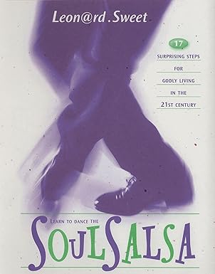Soulsalsa: 17 Surprising Steps for Godly Living in the 21st Century