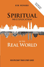 Spiritual Multiplication in the Real World: Why some disciple-makers reproduce when others fail