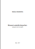 Mənəvi‐estetik dəyərlər:mahiyyəti, tarixi və  bu günü
