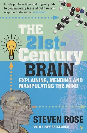 The 21st Century Brain: Explaining, Mending and Manipulating the Mind
