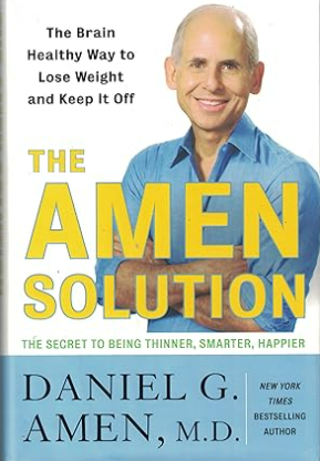 The Amen Solution: The Brain Healthy Way to Lose Weight and Keep It Off