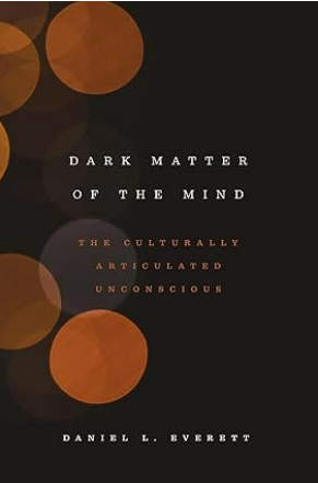 Dark Matter of the Mind: The Culturally Articulated Unconscious
