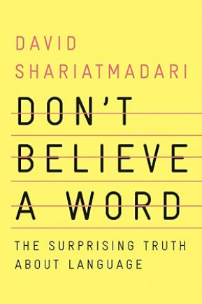 Don't Believe a Word: The Surprising Truth About Language