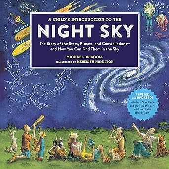 A Child's Introduction to the Night Sky (Revised and Updated): The Story of the Stars, Planets, and Constellations--and How You Can Find Them in the Sky