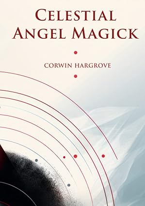 Celestial Angel Magick: Pathworking and Sigils for The Mansions of The Moon