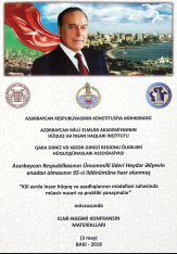 XXI əsrdə insan hüquq və azadlıqlarının müdafiəsi sahəsində müasir nəzəri və Elmi-nəzəri konfrans materiallarıpraktiki yanaşmalar mövzusunda (3 may)