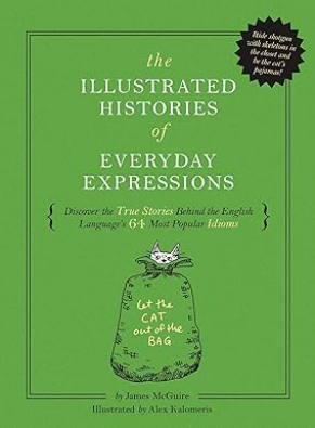 The Illustrated Histories of Everyday Expressions