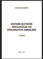Heydər Əliyevin dövlətçilik və diplomatiya dərsləri. I kitab