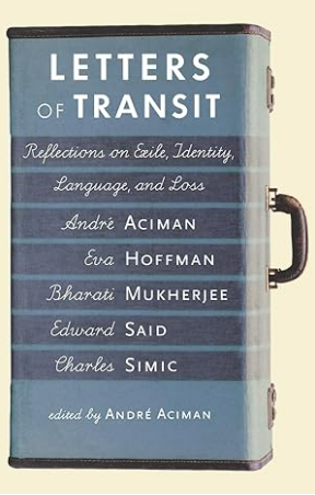 Letters of Transit: Reflections on Exile, Identity, Language, and Loss