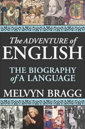 The Adventure of English: The Biography of a Language
