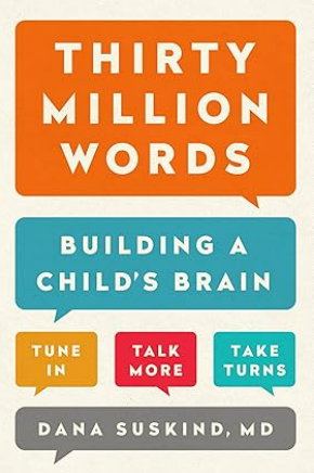Thirty Million Words: Building a Child's Brain