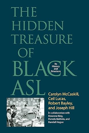 The Hidden Treasure of Black ASL: Its History and Structure