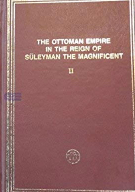 The Ottoman Empıre in the Reıgn of Süleyman The Magnıfıcent II