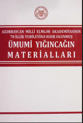 Azərbaycan Milli Elmlər Akademiyasının 70 illik yubileyinə həsr olunmuş ümumi yığıncağın materialları