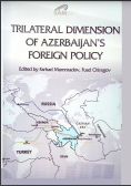 Trilateral Dimension of Azerbaijan's Foreign Policy