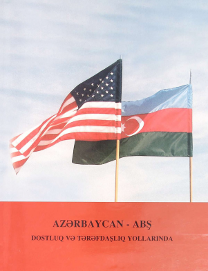 Azərbaycan-ABŞ: dostluq və tərəfdaşlıq yollarında