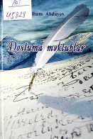 Dostumа məktublar (şeirlər, esselər, hekayələr, bədii-publisistik düşüncələr və xatirələr)
