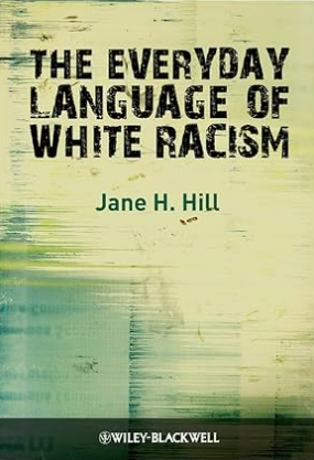 The Everyday Language of White Racism
