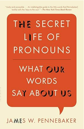 The Secret Life of Pronouns: What Our Words Say About Us
