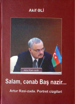 Salam, cənab Baş nazir... Artur Rasi-zadə. Portret cizgiləri.