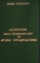 Azərbaycan Xalq Cümhuriyyəti və Müasir Dövlətçiliyimiz (ictimai-siyasi təhlil)