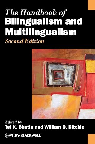 The Handbook of Bilingualism and Multilingualism (Blackwell Handbooks in Linguistics)