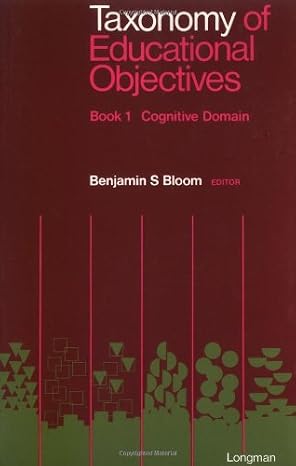Taxonomy of Educational Objectives, Handbook 1: Cognitive Domain