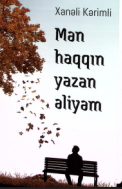 Mən haqqın yazan əliyəm. Şeirlər
