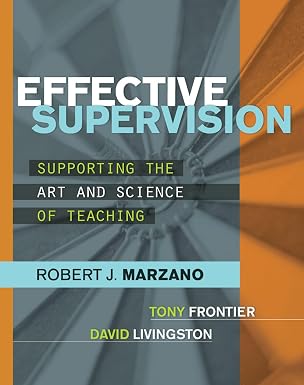 Effective Supervision: Supporting the Art and Science of Teaching