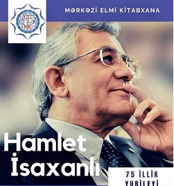 "MEK-də alim və ictimai xadim, professor, şair, yazıçı və publisist Hamlet İsaxanlı ilə görüş keçiriləcək"