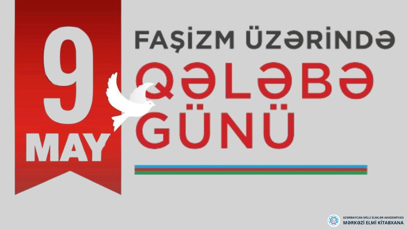 "9 May Faşizm üzərində Qələbə Günüdür"