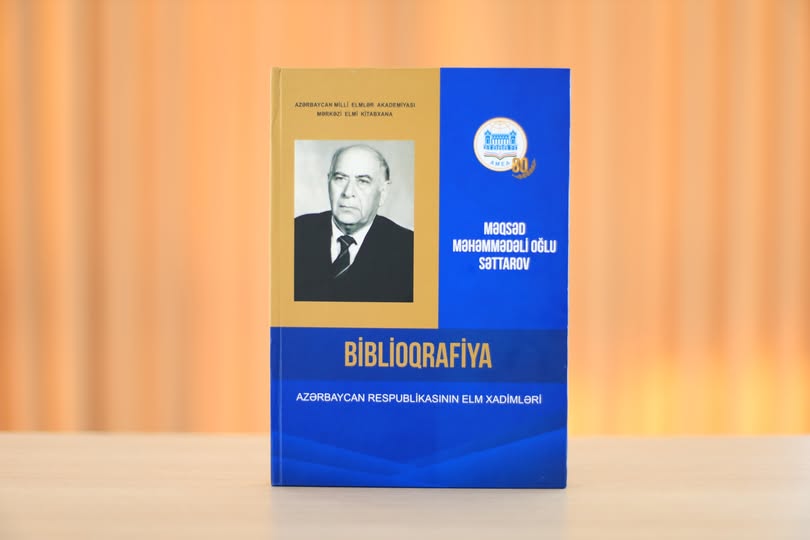 MEK-in tərtibatında AMEA-nın müxbir üzvü Məqsəd Səttarovun biblioqrafik göstəricisi nəşr edilib