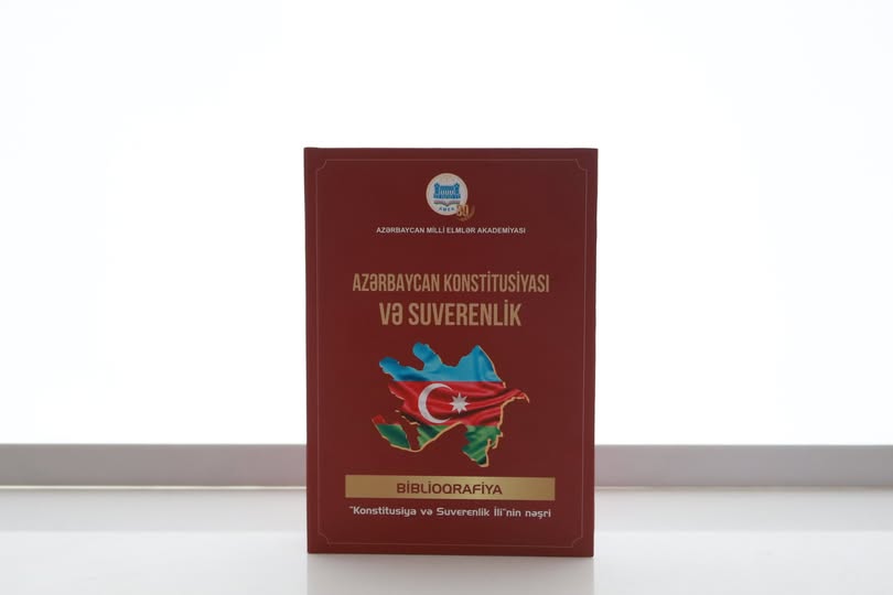 Mərkəzi Elmi Kitabxanadan “Konstitusiya və Suverenlik İli” münasibətilə yeni nəşr